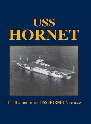USS Hornet: The History of the USS Hornet Veterans - Turner Publishing