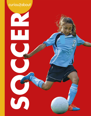 Curious about Soccer - Lisa M. Bolt Simons