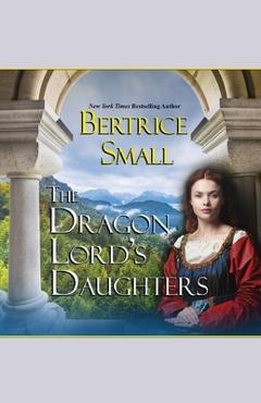 Poza produsului The Dragon Lord's Daughters - Bertrice Small