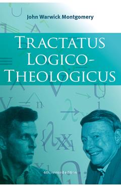 Coperta cărții 'Tractatus Logico-Theologicus, 6th Revised Edition - John Warwick Montgomery'
