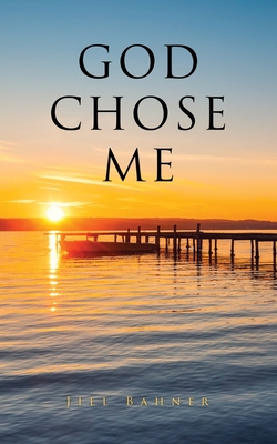 God Chose Me - Jill Bahner