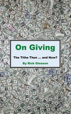 On Giving: The Tithe then and now - Rick Gleason