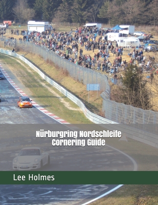 Nrburgring Nordschleife Cornering Guide - Rsr Nurburg