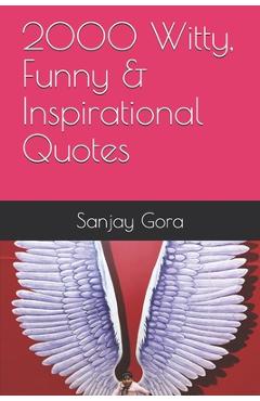 Coperta cărții '2000 Witty, Funny & Inspirational Quotes - Sanjay Gora'