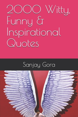 Coperta cărții '2000 Witty, Funny & Inspirational Quotes - Sanjay Gora'