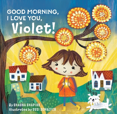 Good Morning, I Love You, Violet! - Shauna Shapiro