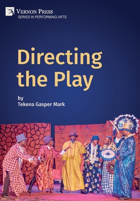 Directing the Play - Tekena Gasper Mark