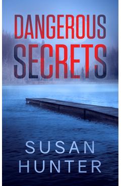 Coperta cărții 'Dangerous Secrets - Susan Hunter'
