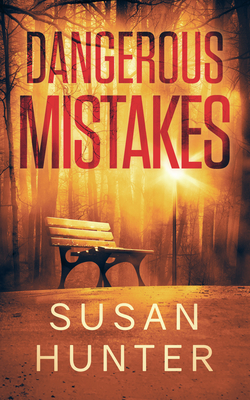 Dangerous Mistakes - Susan Hunter