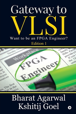 Gateway to VLSI: Want to be an FPGA Engineer? - Bharat Agarwal