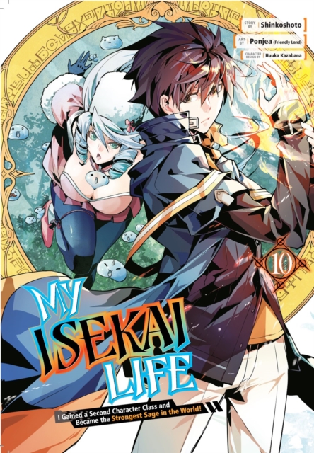 My Isekai Life 10: I Gained a Second Character Class and Became the Strongest Sage in the World! - Shinkoshoto