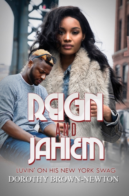 Reign and Jahiem: Luvin' on His New York Swag - Dorothy Brown-newton