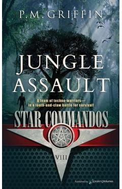 Jungle Assault - P. M. Griffin