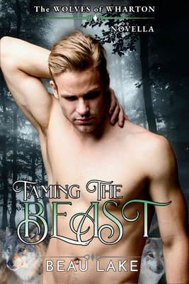 Taming the Beast: A Novella - Beau Lake