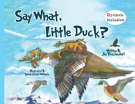 Say What, Little Duck? - Jen Teschendorf