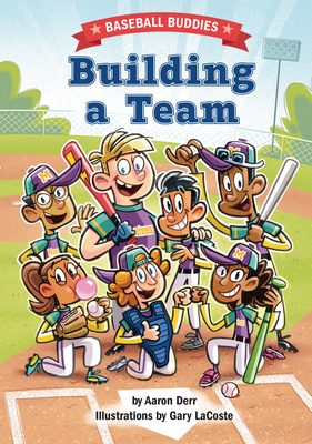 Building a Team: A Baseball Buddies Story - Aaron Derr