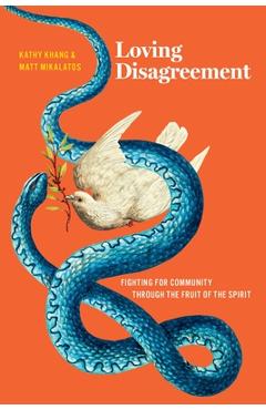 Coperta cărții 'Loving Disagreement: Fighting for Community Through the Fruit of the Spirit - Matt Mikalatos'