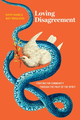 Coperta cărții 'Loving Disagreement: Fighting for Community Through the Fruit of the Spirit - Matt Mikalatos'