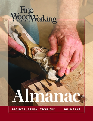 Fine Woodworking Almanac, Vol. 1 - Editors Of Fine Woodworking