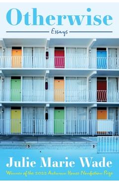 Coperta cărții 'Otherwise: Essays - Julie Marie Wade'