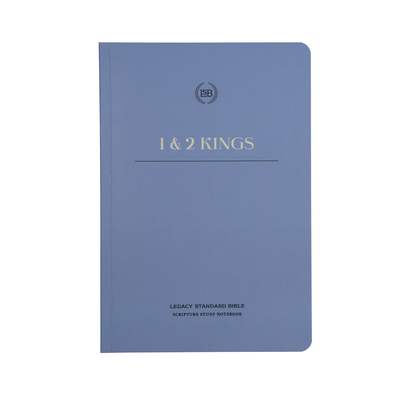 Lsb Scripture Study Notebook: 1 & 2 Kings: Legacy Standard Bible - Steadfast Bibles