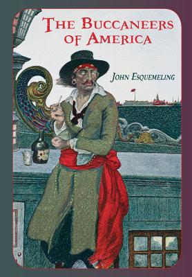 The Buccaneers of America - John Esquemeling