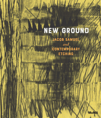 New Ground: Jacob Samuel and Contemporary Etching - Esther Adler