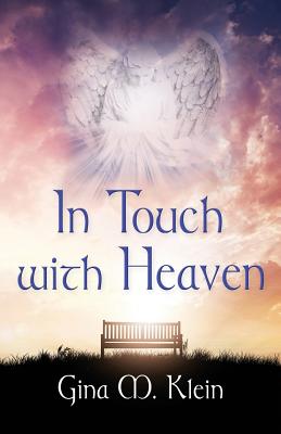 In Touch with Heaven - Gina M. Klein