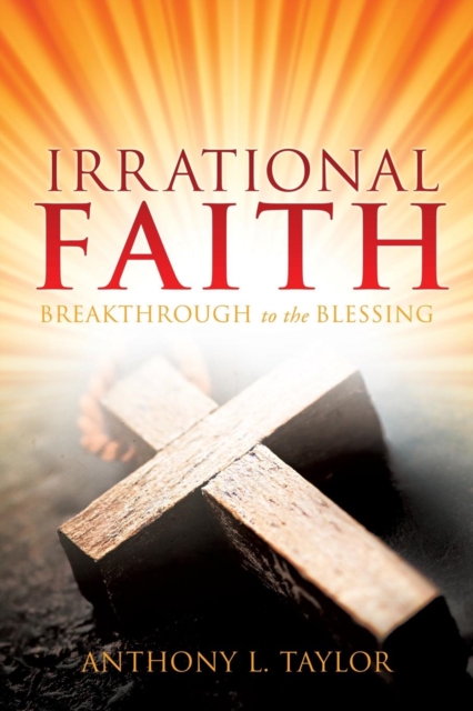 Irrational Faith - Anthony L. Taylor
