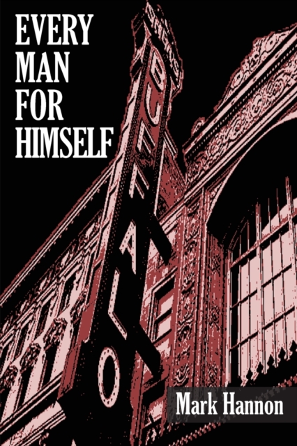Every Man for Himself - Mark J. Hannon