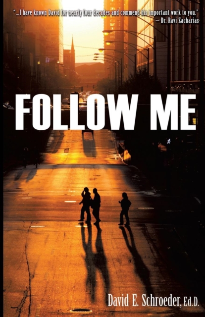 Follow Me - David E. Schroeder Ed D.