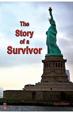 Coperta cărții 'The Story of a Survivor: A Memoir from the Balkan - Surviving the Holocaust in Croatia and Growing up in Communist'