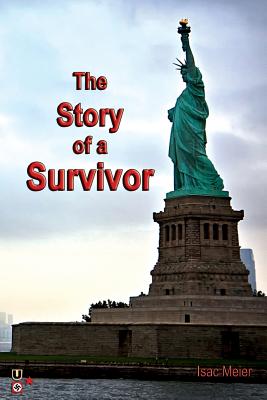 Coperta cărții 'The Story of a Survivor: A Memoir from the Balkan - Surviving the Holocaust in Croatia and Growing up in Communist'