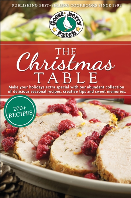 The Christmas Table: Delicious Seasonal Recipes, Creative Tips and Sweet Memories - Gooseberry Patch