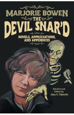 Coperta cărții 'The Devil Snar'd: Novels, Appreciations, and Appendices - Marjorie Bowen'