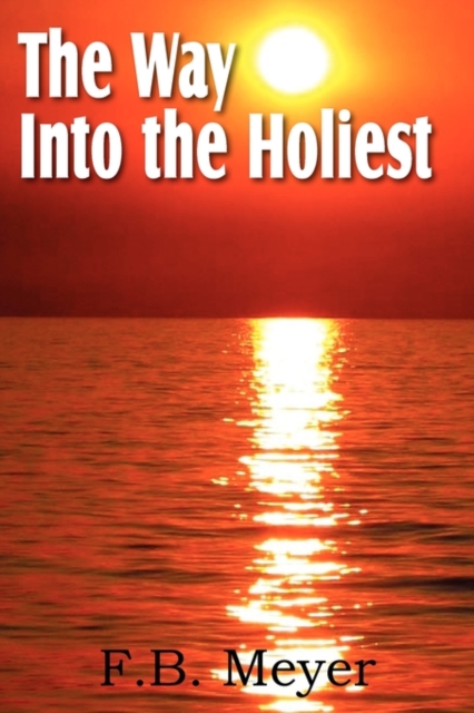 The Way Into the Holiest - F. B. Meyer
