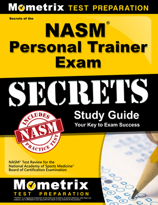 NASM Personal Trainer Exam Study Guide: NASM Test Review for the National Academy of Sports Medicine Board of Certification Examination - Mometrix Personal Trainer Certification