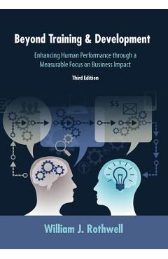 Coperta cărții 'Beyond Training and Development, 3rd Edition: Enhancing Human Performance through a Measurable Focus on Business Impact'