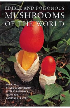 Coperta cărții 'Edible and Poisonous Mushrooms of the World - Ian R. Hall'