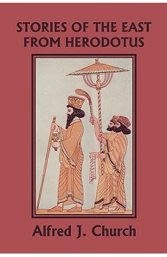 Coperta cărții 'Stories of the East from Herodotus, Illustrated Edition (Yesterday's Classics) - Alfred J. Church'