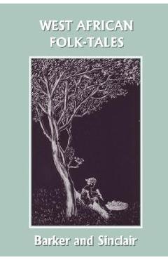 Coperta cărții 'West African Folk-Tales (Yesterday's Classics) - W. H. Barker'