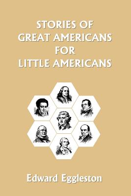 Coperta cărții 'Stories of Great Americans for Little Americans (Yesterday's Classics) - Edward Eggleston'