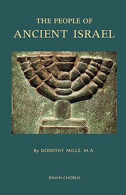 The People of Ancient Israel - Dorothy Mills