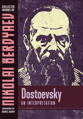 Dostoevsky: An Interpretation - Nikolai Berdyaev
