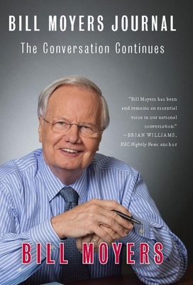 Bill Moyers Journal: The Conversation Continues - Bill Moyers