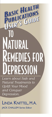 Coperta cărții 'User's Guide to Natural Remedies for Depression: Learn about Safe and Natural Treatments to Uplift Your Mood and'