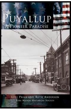 Coperta cărții 'Puyallup: A Pioneer Paradise - Lori Price'