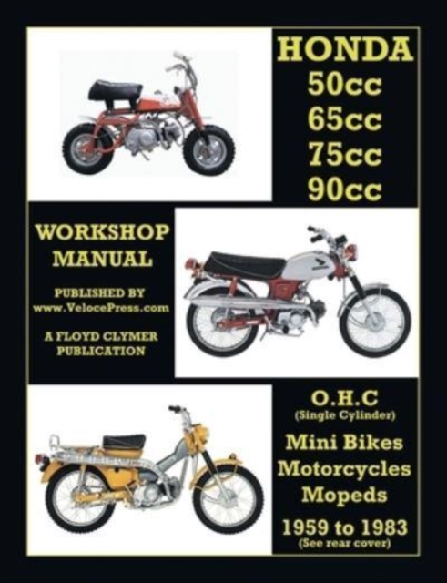 HONDA 50cc, 65cc, 70cc & 90cc OHC SINGLES 1959-1983 ALL MODELS WORKSHOP MANUAL - Floyd Clymer