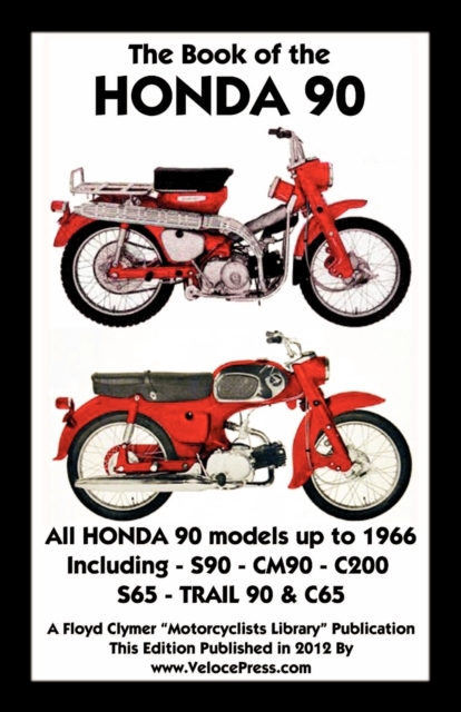 Book of the Honda 90 All Models Up to 1966 Including Trail - F. Clymer