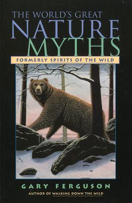 World's Great Nature Myths - Gary Ferguson